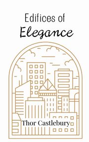 Edifices of Elegance, Castlebury Thor