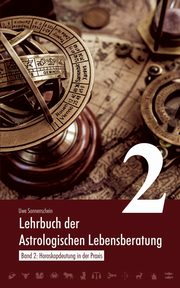 Lehrbuch der astrologischen Lebensberatung 2, Sonnenschein Uwe