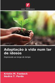 Adapta?o ? vida num lar de idosos, Feeback Kristin M.