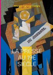 La presse au 19? si?cle, Cucheval-Clarigny Athanase