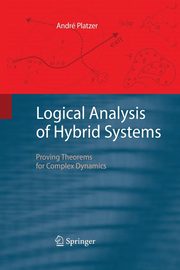 Logical Analysis of Hybrid Systems, Platzer Andr