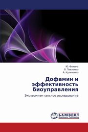 ksiazka tytu: Dofamin I Effektivnost' Bioupravleniya autor: Fokina Yu