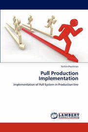 Pull Production Implementation, Pavithran Nithin