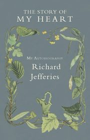 The Story of My Heart - My Autobiography, Jefferies Richard