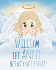 Willow the Angel Afraid of Heights, Campbell Nicole