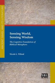 Sensing World, Sensing Wisdom, Tilford Nicole L