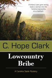 Lowcountry Bribe, Clark C. Hope