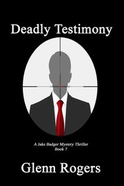 Deadly Testimony, Rogers Glenn