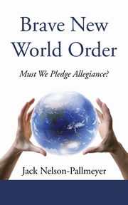 Brave New World Order, Nelson-Pallmeyer Jack