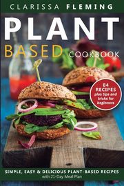 Plant Based Diet Cookbook, Fleming Clarissa