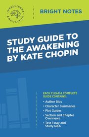 Study Guide to The Awakening by Kate Chopin, Intelligent Education