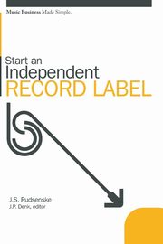 Start an Independent Record Label, Rudsenske J Scott