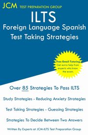 ILTS Foreign Language Spanish - Test Taking Strategies, Test Preparation Group JCM-ILTS