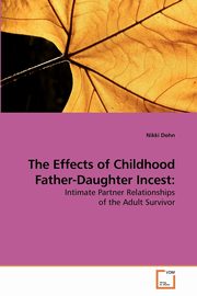 The Effects of Childhood Father-Daughter Incest, Dohn Nikki