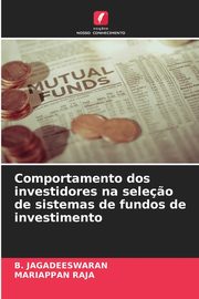 Comportamento dos investidores na sele?o de sistemas de fundos de investimento, JAGADEESWARAN B.