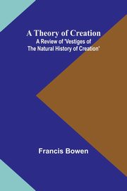 A Theory of Creation, Bowen Francis