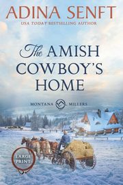 The Amish Cowboy's Home (Large Print), Senft Adina