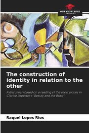 The construction of identity in relation to the other, Rios Raquel Lopes