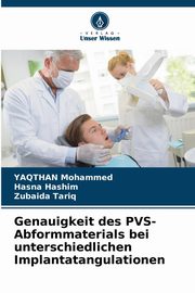 Genauigkeit des PVS-Abformmaterials bei unterschiedlichen Implantatangulationen, Mohammed YAQTHAN