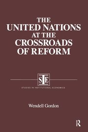 The United Nations at the Crossroads of Reform, Gordon Wendell