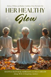 Her Healthy Glow, Olivas Hanna