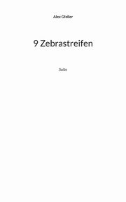 9 Zebrastreifen, Gfeller Alex
