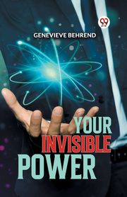 Your Invisible Power, Behrend Genevieve