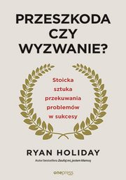 Przeszkoda czy wyzwanie?, Holiday Ryan