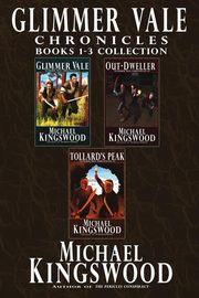 Glimmer Vale Chronicles Books 1-3, Kingswood Michael