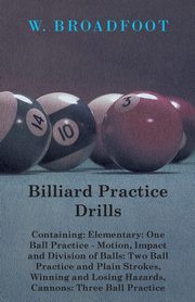 Billiard Practice Drills - Containing, Broadfoot W.