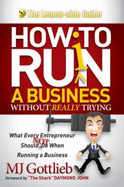 How to Ruin a Business Without Really Trying, Gottlieb MJ