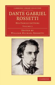 Dante Gabriel Rossetti - Volume 2, Rossetti Dante Gabriel