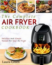 Air Fryer Cookbook, Green Laura