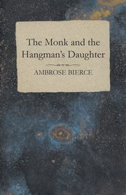 The Monk and the Hangman's Daughter, Bierce Ambrose