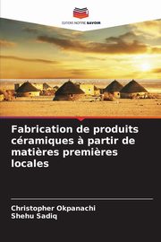 Fabrication de produits cramiques ? partir de mati?res premi?res locales, Okpanachi Christopher