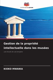 Gestion de la proprit intellectuelle dans les muses, MWANIA KIOKO