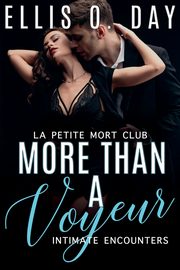 More Than a Voyeur, Day Ellis O.
