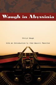 Waugh in Abyssinia, Waugh Evelyn