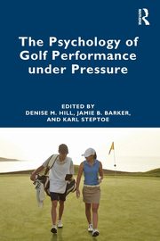 The Psychology of Golf Performance under Pressure, 