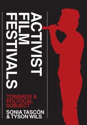 ksiazka tytu: Activist Film Festivals autor: 