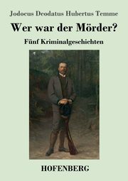 Wer war der Mrder?, Temme Jodocus Deodatus Hubertus