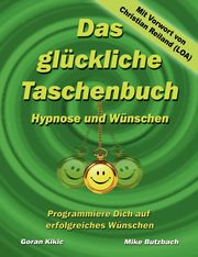 Das glckliche Taschenbuch - Wnschen und Hypnose, Butzbach Mike