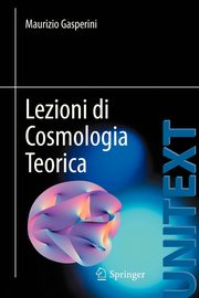 Lezioni di Cosmologia Teorica, Gasperini Maurizio