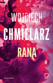 ksiazka tytu: Rana autor: Chmielarz Wojciech