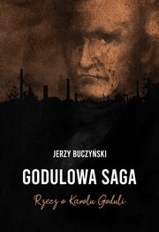 Godulowa saga Rzecz o Karolu Goduli, Buczyski Jerzy