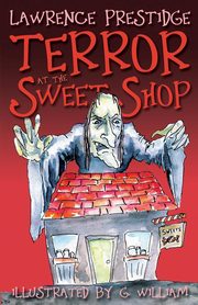 ksiazka tytu: Terror at the Sweet Shop autor: Prestidge Lawrence