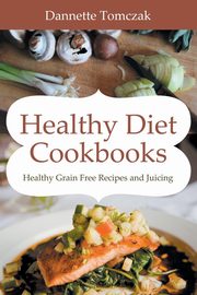 Healthy Diet Cookbooks, Tomczak Dannette