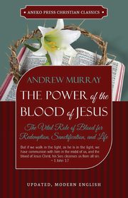 The Power of the Blood of Jesus - Updated Edition, Murray Andrew