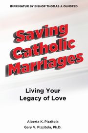 Saving Catholic Marriages, Pizzitola Alberta K.