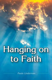 Hanging on to Faith, Linderman Paula